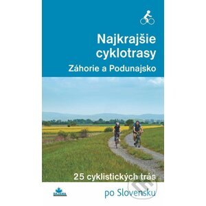 E-kniha Najkrajšie cyklotrasy – Záhorie a Podunajsko - Daniel Kollár, František Turanský