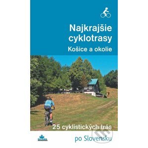 E-kniha Najkrajšie cyklotrasy – Košice a okolie - Karol Mizla