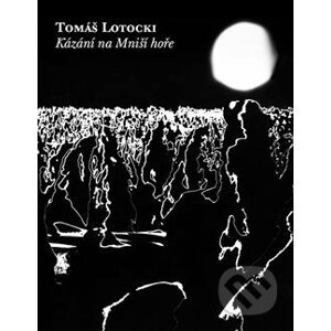 Kázání na Mniší hoře - Tomáš Lotocki