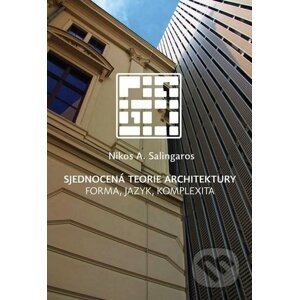 Sjednocená teorie architektury - Nikos A. Salingaros