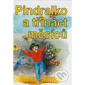 Pindralko a třináct měsíců - Jarmila Čermáková