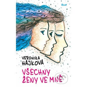 Všechny ženy ve mně - Veronika Hájková