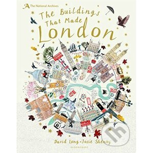 The Buildings That Made London - David Long, Josie Shenoy (ilustrácie)