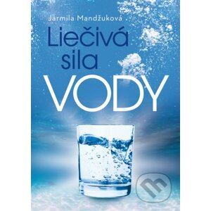 Liečivá sila vody - Jarmila Mandžuková