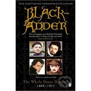 Blackadder - Richard Curtis, Ben Elton, Rowan Atkinson, John Lloyd