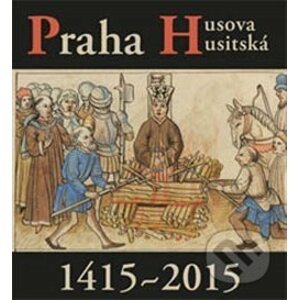 Praha Husova a husitská - Petr Čornej
