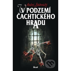 E-kniha V podzemí Čachtického hradu 1 - Andrej Štiavnický