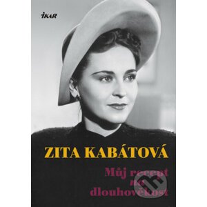 Můj recept na dlouhověkost - Zita Kabátová