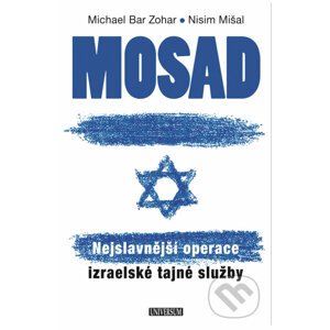Mosad: Nejslavnější operace izraelské tajné služby - Michael Bar Zohar, Nisim Mišal