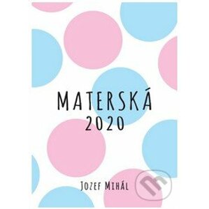 Materská 2020 - Jozef Mihál