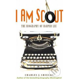 I Am Scout - Charles J. Shields
