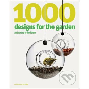 1000 Designs for the Garden and Where to Find Them - Ian Rudge