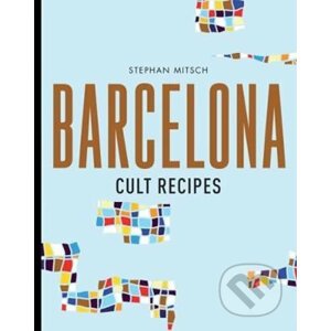 Barcelona Cult Recipes - Stephan Mitsch