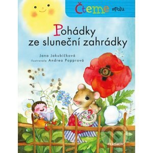 E-kniha Čteme spolu - Pohádky ze sluneční zahrádky - Jana Jakubíčková, Andrea Popprová (ilustrácie)