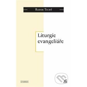 Liturgie evangeliáře - Radek Tichý