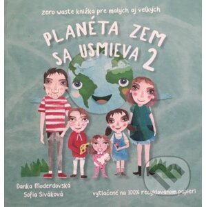 Planéta Zem sa usmieva 2 - Danka Moderdovská, Sofia Siváková (Ilustrácie)