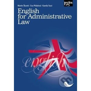 English for Administrative Law - Martin Škurek, Kamila Tozzi, Eva Přidalová