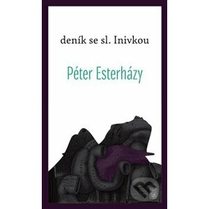 Deník se sl. Inivkou - Péter Esterházy