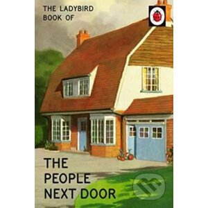 The Ladybird Book Of The People Next Door - Jason Hazeley, Joel Morris