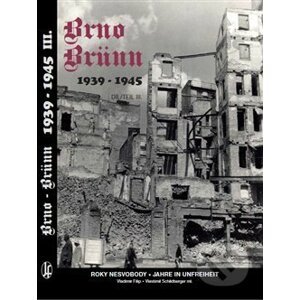 Brno-Brünn 1939-1945 - Vladimír Filip