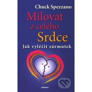 Milovat z celého srdce - Chuck Spezzano
