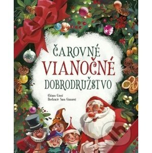 Čarovné vianočné dobrodružstvo - Chiara Cioni, Sara Gianassi (Ilustrácie)