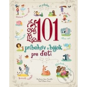 101 príbehov a bájok pre deti - Sarra Torretta, Chiara Cioni
