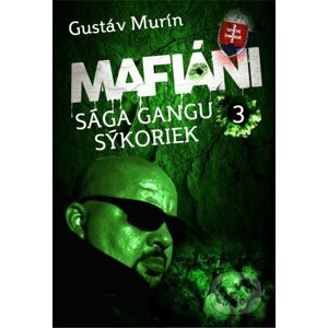 E-kniha Mafiáni - Sága gangu Sýkoriek III. - Gustáv Murín