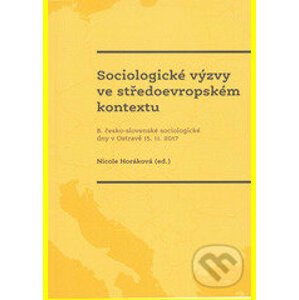 Sociologické výzvy ve středoevropském kontextu - Nicole Horáková