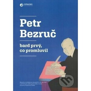 Petr Bezruč - bard prvý, co promluvil - Ostravská univerzita