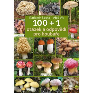 100 + 1 otázek a odpovědí pro houbaře - Radomír Socha, Aleš Vít