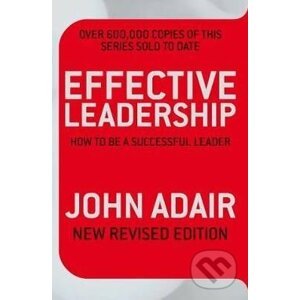 Effective Leadership - John Adair