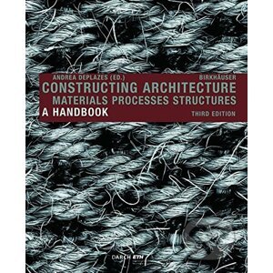 Constructing Architecture : Materials, Processes, Structures - Birkhäuser Actar