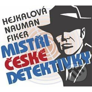 Mistři české detektivky - Eduard Fiker, Markéta Hejkalová, Pavel Nauman