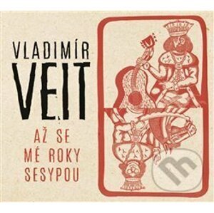 Vladimír Veit: Až se mé roky sesypou - Vladimír Veit