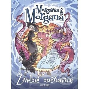 Morgavsa a Morgana - Živelné měňavice - Petr Kopl