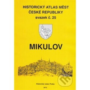 Historický atlas měst České republiky: Mikulov - Robert Šimůnek