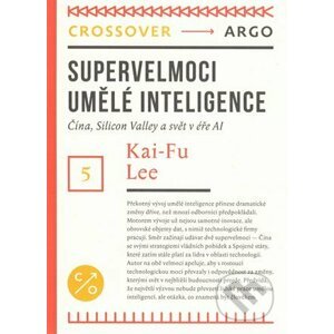 Supervelmoci v oblasti umělé inteligence - Kai-Fu Lee