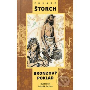 Bronzový poklad - Eduard Štorch, Zdeněk Burian (ilustrátor)
