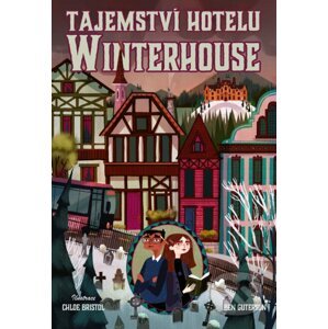 Tajemství hotelu Winterhouse - Ben Guterson, Chloe Bristol (ilustrátor)