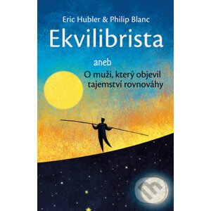 Ekvilibrista - Eric Hubler, Philip Blanc