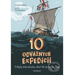 E-kniha 10 odvážnych expedícií - Pia Stromstad, Trond Bredesen (ilustrácie)