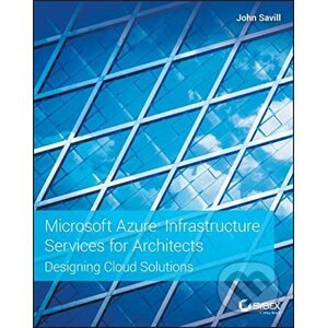 Microsoft Azure Infrastructure Services for Architects - John Savill