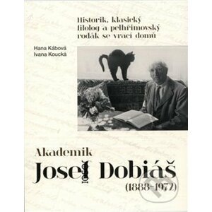 Akademik Josef Dobiáš (1888-1972) - Hana Kábová