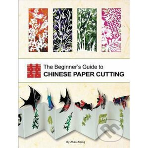 Beginner´s Guide to Chinese Paper Cutting - Zhao Ziping