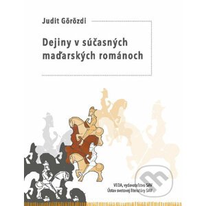 Dejiny v súčasných maďarských románoch - Judit Görözdi