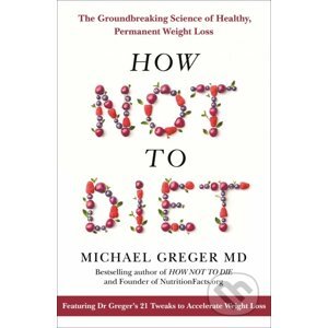 How not to Diet - Michael Greger