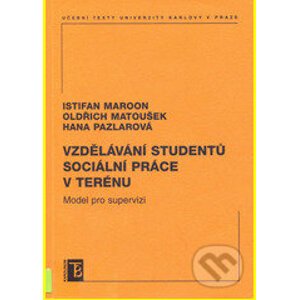 Vzdělávání studentů sociální práce v terénu - Istifan Maroon, Oldřich Matoušek, Hana Pazlarová