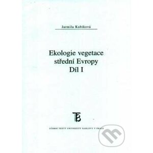 Ekologie vegetace střední Evropy - Jarmila Kubíková