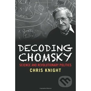 Decoding Chomsky - Chris Knight